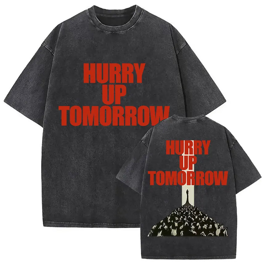 Camiseta Hurry up Tomorrow